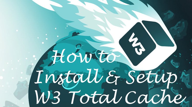 How to Install & Setup W3 Total Cache
